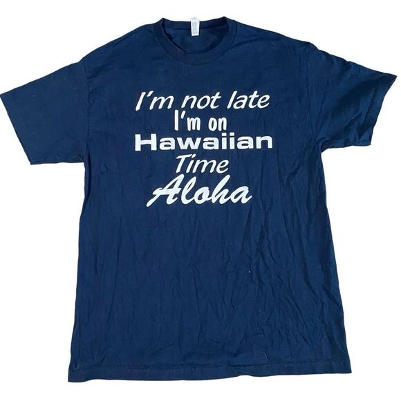 Funny Not Late Hawaiian Time Tshirt - Picture 1 of 4